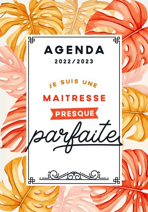 Agenda 2022-2023 je suis une maitresse presque parfaite